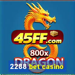 2288 bet casino